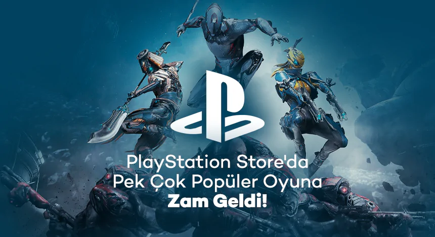 PlayStation Store En Popüler Oyunlara Zam Yapıyor!