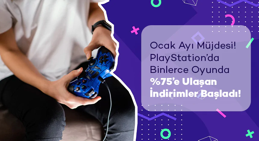 Ocak Ayı Müjdesi: PlayStation’da Binlerce Oyunda %75’e Ulaşan İndirimler Başladı!