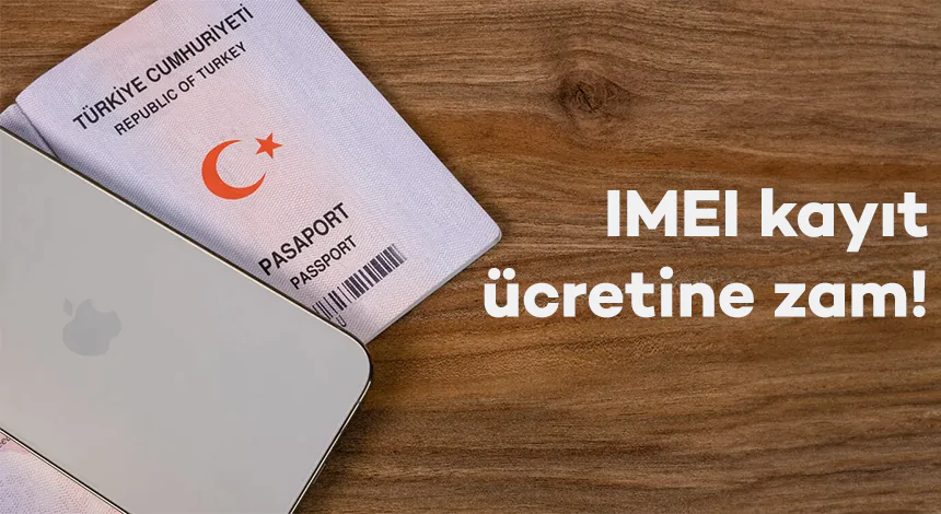 2024 IMEI Kayıt Ücretine Zam!