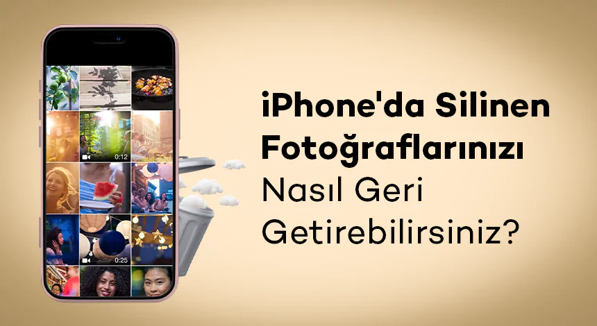 iPhone'da Silinen Fotoğraflarınızı Nasıl Geri Getirebilirsiniz?