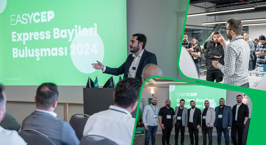 EasyCep Express Bayileri Buluşması 2024