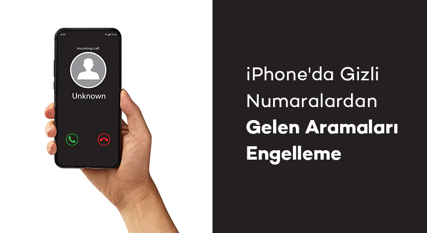 iPhone'da Gizli Numaralardan Gelen Aramaları Engelleme