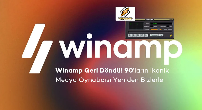 Winamp Geri Döndü! 90’ların İkonik Medya Oynatıcısı Android ve iOS'ta Yeniden Bizlerle