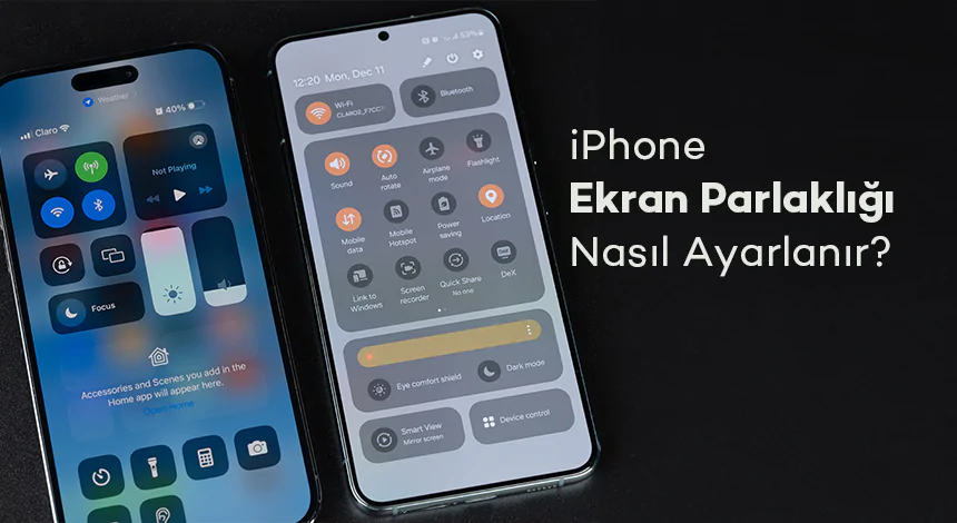 iPhone Ekran Parlaklığı Nasıl Ayarlanır?