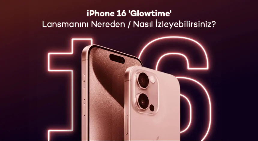Apple "Glowtime" Lansmanını Nereden / Nasıl İzleyebilirsiniz?