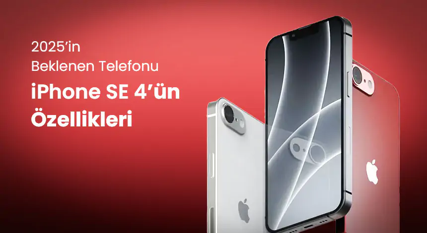 Apple iPhone SE 4 Özellikleri ve Çıkış Tarihi!