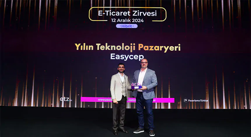 EasyCep, “Yılın Teknoloji Pazaryeri” Seçilerek Altın Ödüle Layık Görüldü!